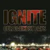 IGNITE – our darkest days (CD)