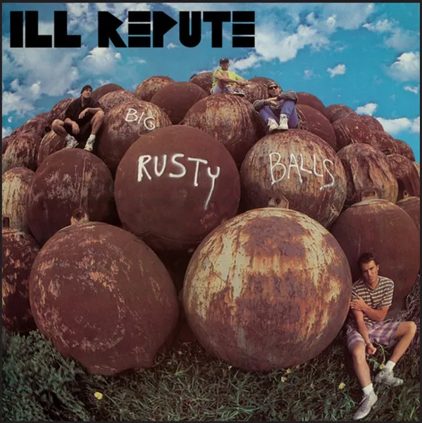 ILL REPUTE – big rusty balls (LP Vinyl)