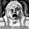 ILSA – corpse fortress (CD, LP Vinyl)