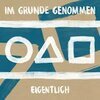 IM GRUNDE GENOMMEN – eigentlich (LP Vinyl)