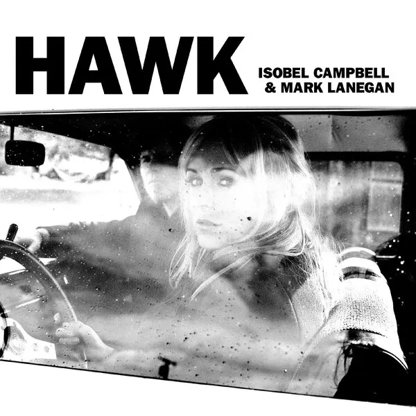 ISOBEL CAMPBELL & MARK LANEGAN – hawk (CD, LP Vinyl)