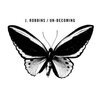 J. ROBBINS – un-becoming (CD)
