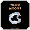 JACK NAME – weird moons (CD)