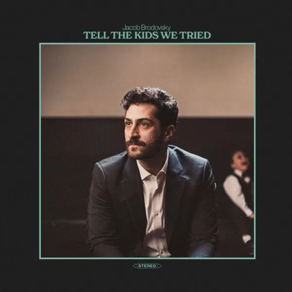 JACOB BRODOVSKY – tell the kids we tried (CD, LP Vinyl)