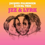 Cover JACQUES PALMINGER & 440 HZ TRIO, jzz & lyrik