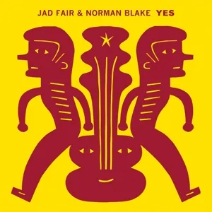 JAD FAIR & NORMAN BLAKE – yes (CD, LP Vinyl)