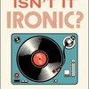 JAMES BALL – isn´t it ironic (Papier)