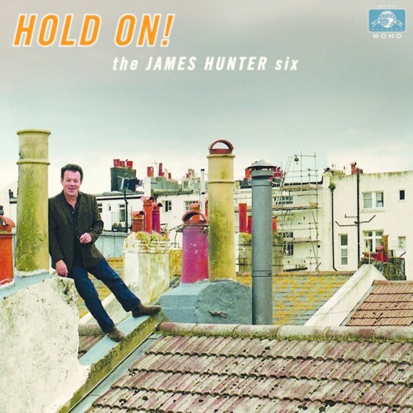 JAMES HUNTER SIX, hold on! cover