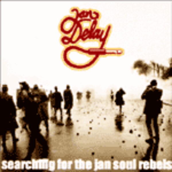 Cover JAN DELAY, searching for the jan soul rebels