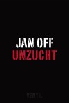 JAN OFF – unzucht (Papier)