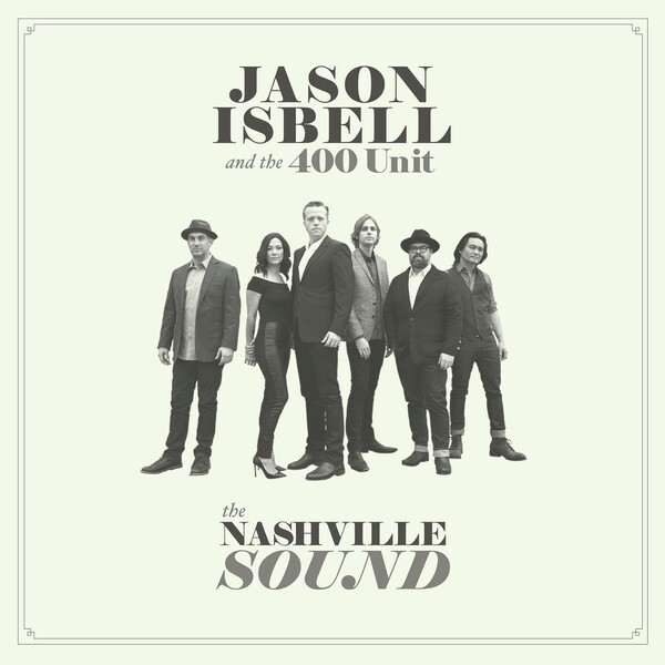Cover JASON ISBELL AND THE 400 UNIT, the nashville sound