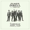 JASON ISBELL AND THE 400 UNIT – the nashville sound (CD, LP Vinyl)