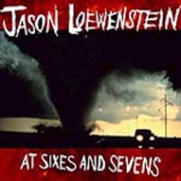 JASON LOEWENSTEIN – at sixes and sevens (CD)