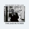 JAZZ BUTCHER – the highest in the land (CD, LP Vinyl)