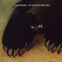 JD MCPHERSON – let the good times roll (CD, LP Vinyl)