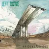 JEFF ROWE – bridges / divide (CD, LP Vinyl)