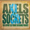JEFFREY LEE PIERCE SESSION PROJECT – axels & sockets (CD, LP Vinyl)