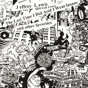 JEFFREY LEWIS – the last time i did acid i went insane (LP Vinyl)