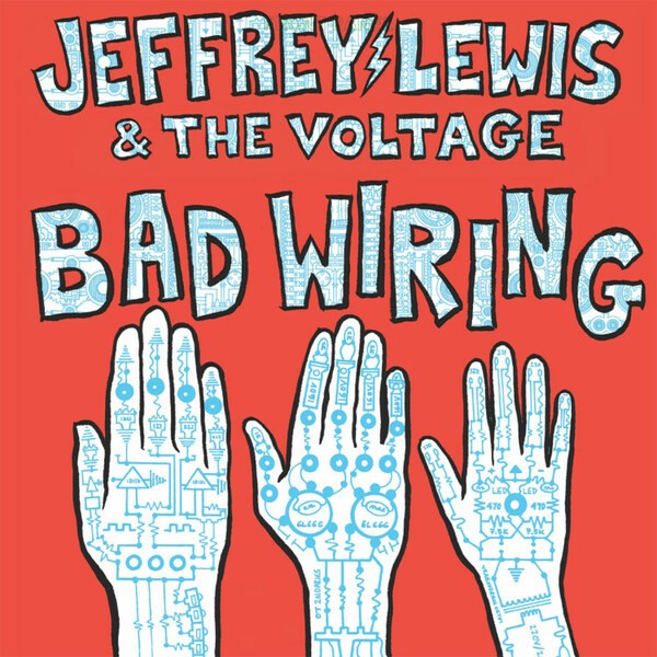 Cover JEFFREY LEWIS & THE VOLTAGE, bad wiring