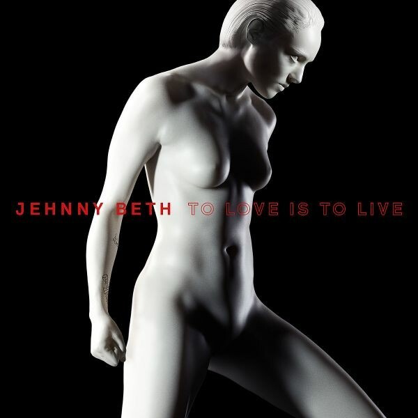 JEHNNY BETH (SAVAGES), to love is to live cover