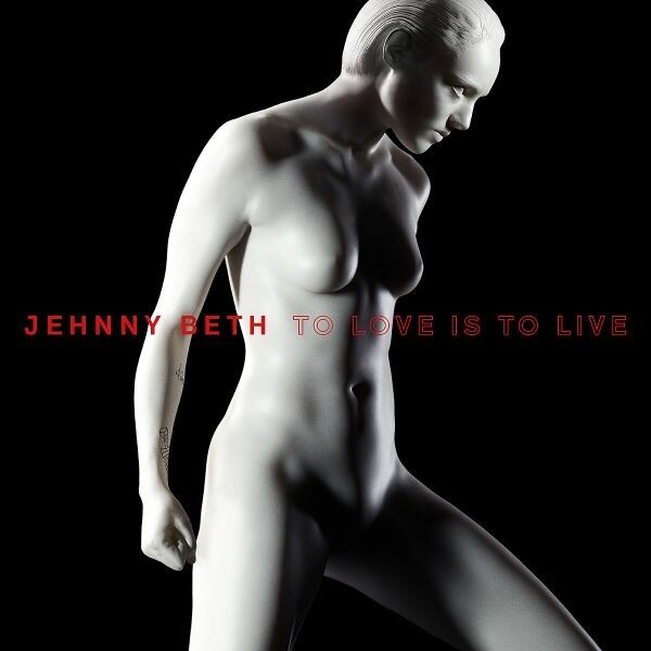 JEHNNY BETH (SAVAGES) – to love is to live (CD, LP Vinyl)