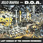 JELLO BIAFRA & D.O.A. – last scream of the missing neighbors (CD, LP Vinyl)