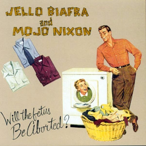 JELLO BIAFRA & M. NIXON – will the fetus (7" Vinyl)