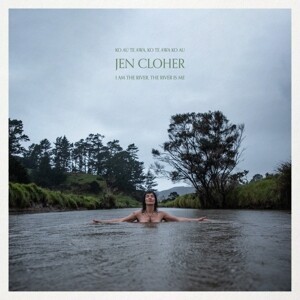 JEN CLOHER – i am the river, the river is me (CD, LP Vinyl)