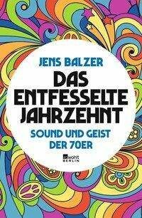 JENS BALZER – das entfesselte jahrzehnt (Papier)