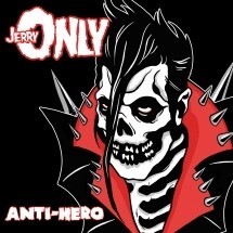 JERRY ONLY – anti-hero (CD, LP Vinyl)