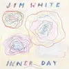 JIM WHITE – inner day (CD, LP Vinyl)