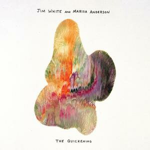 JIM WHITE / MARISA ANDERSON, the quickening cover