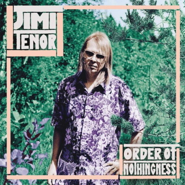 JIMI TENOR, order of nothingness cover
