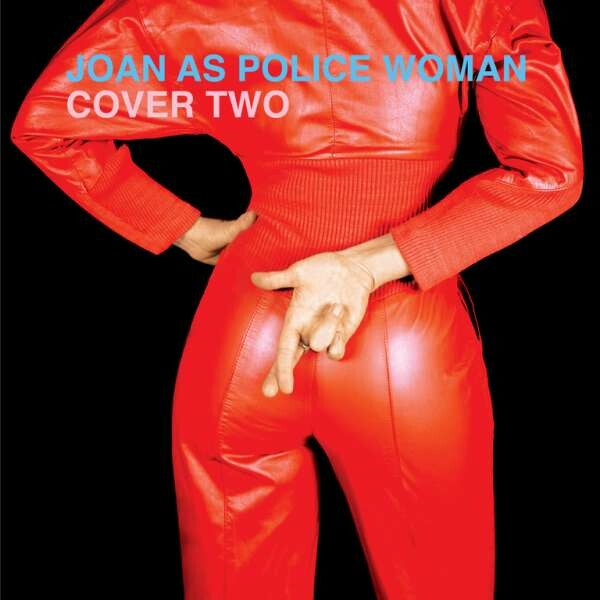 JOAN AS POLICE WOMAN, cover two cover