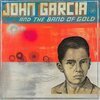 JOHN GARCIA – and the band of gold (CD)