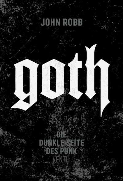 JOHN ROBB – goth - die dunkle seite des punk (Papier)