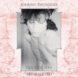 JOHNNY THUNDERS – que sera resurrected (CD, LP Vinyl)