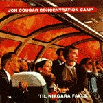 Cover JON COUGAR CONCENTRATION CAMP, til niagara falls