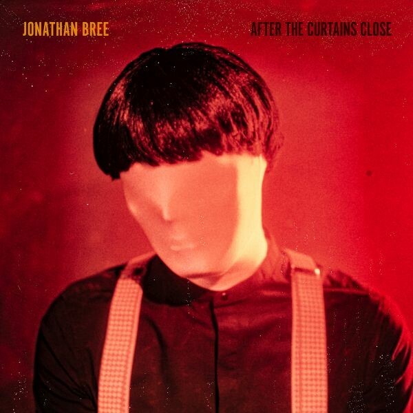 JONATHAN BREE, after the curtains close cover
