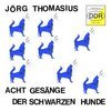 JÖRG THOMASIUS – acht gesänge der schwarzen hunde (CD, LP Vinyl)