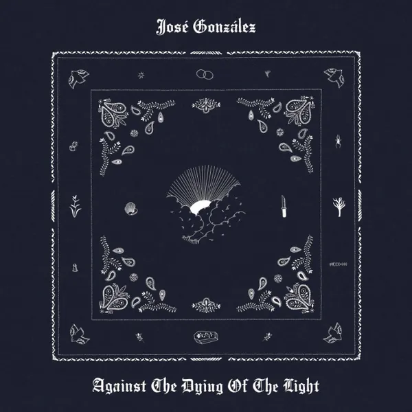 JOSE GONZALEZ – against the dying of the light (CD, LP Vinyl)