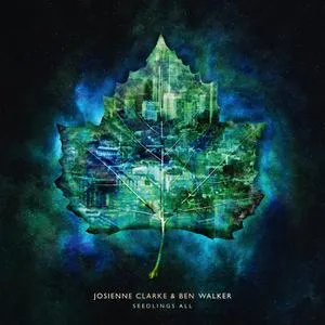 JOSIENNE CLARK & BEN WALKER – seedlings all (CD, LP Vinyl)