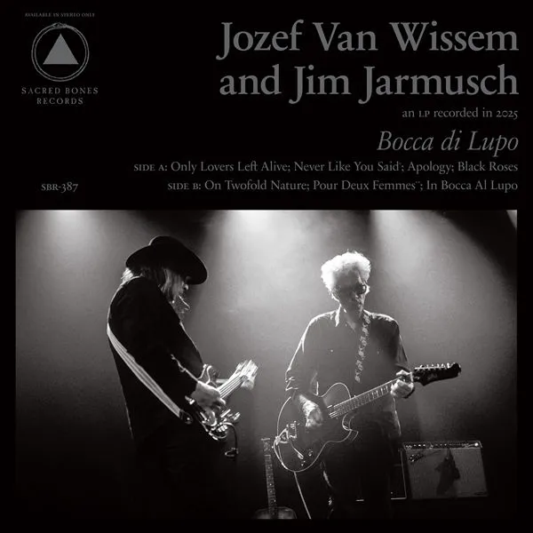 JOZEF VAN WISSEM & JIM JARMUSCH – bocca di lupo and mouth of the wolf (CD, LP Vinyl)