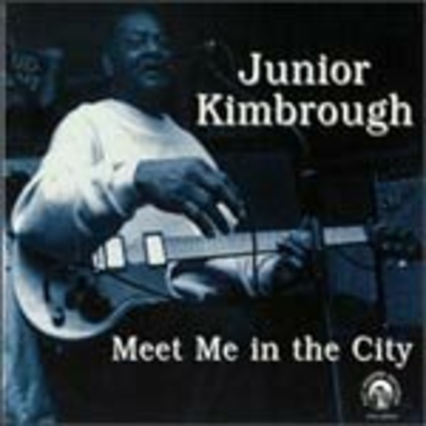 JUNIOR KIMBROUGH, meet me in the city cover