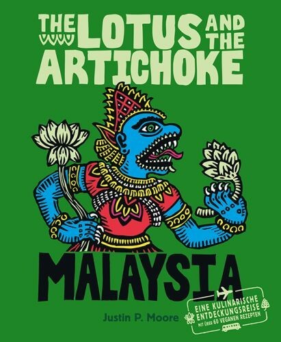 JUSTIN P. MOORE – lotus & artichoke - malaysia (deutsche ausgabe) (Papier)