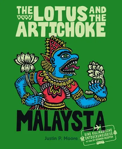 JUSTIN P. MOORE – lotus & artichoke - malaysia (englische ausgabe) (Papier)