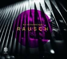 KAI SCHUMACHER – rausch (CD, LP Vinyl)