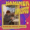 KAMINER & DIE ANTIKÖRPERS – bleib zu hause, mama (CD)