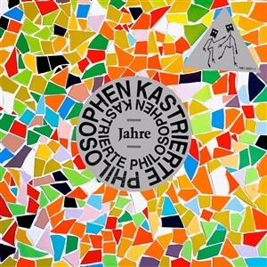 KASTRIERTE PHILOSOPHEN – jahre 1981-2021 (CD, LP Vinyl)