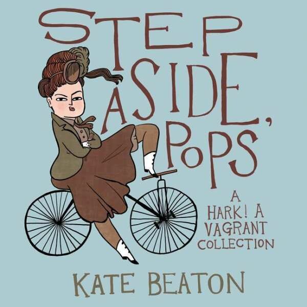 KATE BEATON – step aside pops (Papier)
